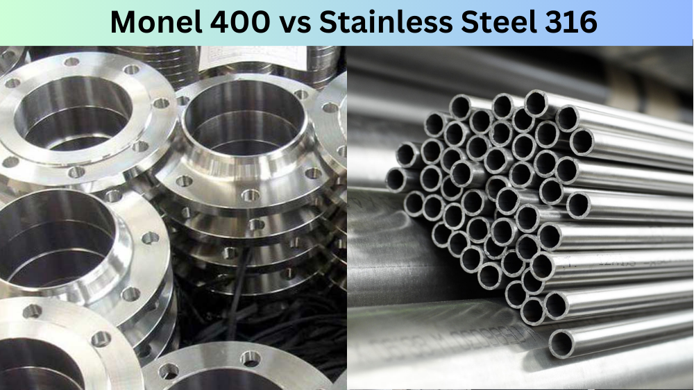 Monel 400 vs Stainless Steel 316 